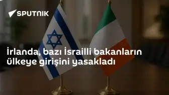 İrlanda'dan Bazı İsrailli Bakanlara Seyahat Yasağı