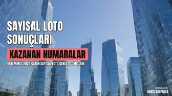18 Temmuz 2026 Çılgın Sayısal Loto Sonuçları Açıklandı: Kazanan Numaralar Belli Oldu