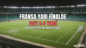 2026 FIFA Dünya Kupası Çeyrek Finali: Fransa, Fas Karşısında Galip Gelerek Yarı Finale Yükseldi
