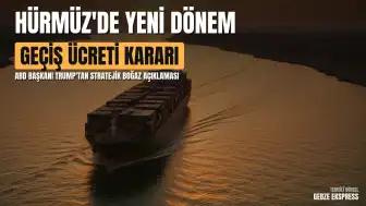 ABD Başkanı Trump'tan Hürmüz Boğazı Açıklaması: "Gemilerden ücret alacağız"