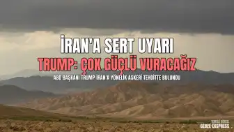 ABD Başkanı Trump'tan İran'a Yönelik Sert Açıklama: "Çok Güçlü Biçimde Vuracağız"