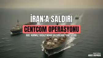 ABD Merkez Komutanlığı'ndan İran'a Yönelik Operasyon İddiası: 'İran'a karşı güçlü bir dizi saldırıyı başlattık'