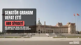 ABD Senatörü Lindsey Graham Hayatını Kaybetti