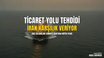 ABD'nin Saldırılarına Karşılık İran'dan Ticaret Yollarını Kapatma Tehdidi
