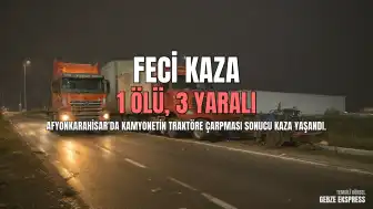 Afyonkarahisar'da Trafik Kazası: 1 Ölü, 3 Yaralı