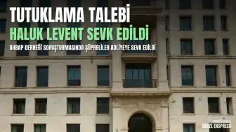 Ahbap Derneği Soruşturması: Haluk Levent Dahil 19 Şüpheli İçin Tutuklama Talebi