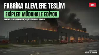 Ankara Kahramankazan'da Fabrika Yangını: Ekiplerin Müdahalesi Devam Ediyor