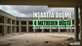 Antalya Muratpaşa'da İnşaat Halindeki Binada Yaralanma Olayı