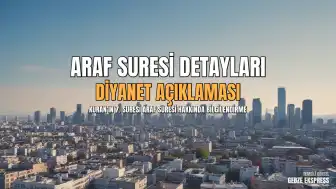 Araf Suresi Okunuşu, Anlamı ve Tefsiri Yayınlandı