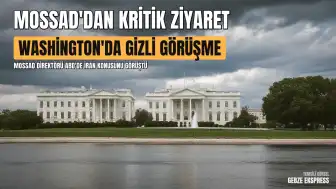 Axios: Mossad Direktörü Roman Gofman, ABD'nin İran Operasyonları Öncesi Washington'da Temaslarda Bulundu