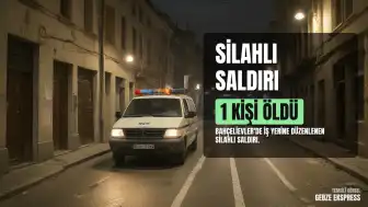 Bahçelievler'de iş yerine silahlı saldırı: 1 ölü, 1 ağır yaralı
