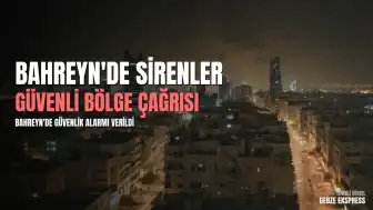 Bahreyn İçişleri Bakanlığı'ndan Kritik Uyarı: Ülke Genelinde Sirenler Çaldı