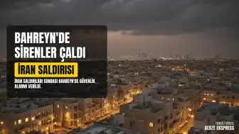 Bahreyn'de İran Saldırıları Sonrası Uyarı Sirenleri Devreye Sokuldu