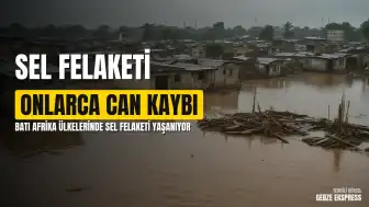 Batı Afrika'da Sel Felaketi: Onlarca Kişi Yaşamını Yitirdi