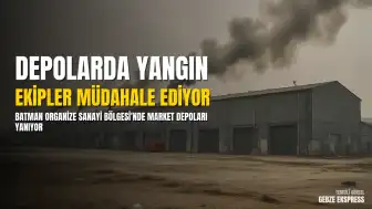 Batman Organize Sanayi Bölgesi'nde Market Depolarında Yangın
