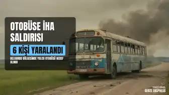 Belgorod Bölgesi'nde Yolcu Otobüsüne İHA Saldırısı: 2'si Çocuk 6 Yaralı