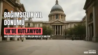 Birleşik Krallık'ta ABD Bağımsızlığının 250. Yılı Farklı Etkinliklerle Kutlanıyor