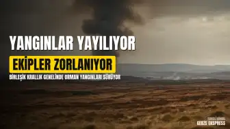 Birleşik Krallık'ta Orman Yangınları: İtfaiye Ekipleri Aşırı Baskı Altında