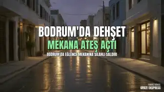 Bodrum'da Eğlence Mekanına Pompalı Tüfekle Ateş Açıldı