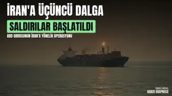 CENTCOM Açıklaması: "İran'a yönelik üçüncü saldırı dalgası başlatıldı"