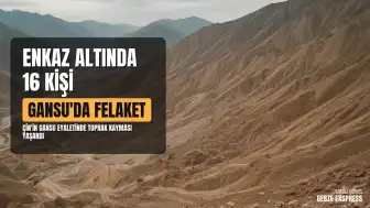 Çin'in Gansu Eyaletinde Toprak Kayması: 16 Kişi Hala Enkaz Altında