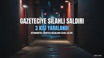 Diyarbakır'da Lokantaya Silahlı Saldırı: Gazeteci M.A. Yaralandı