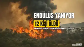 Endülüs'te Orman Yangını: 12 Kişi Hayatını Kaybetti