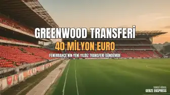 Fenerbahçe'de Mason Greenwood Transferi İçin Anlaşma Sağlandı