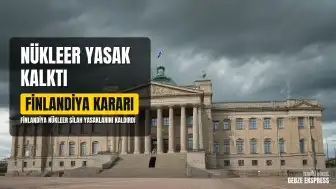 Finlandiya Nükleer Silahların Ülkeye Girişini ve Depolanmasını Yasaklayan Düzenlemeyi Kaldırdı
