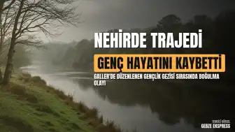 Glasbury'de Duke of Edinburgh Gezisi Sırasında 18 Yaşındaki Genç Boğularak Can Verdi