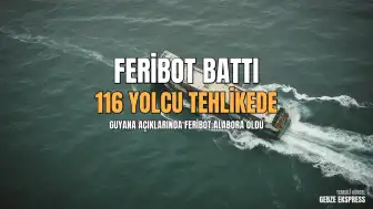 Guyana Açıklarında 116 Yolcu Taşıyan Feribot Battı
