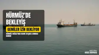 Hürmüz Boğazı'nda Gergin Bekleyiş: Balıkçılar Geri Döndü, Gemiler Bekliyor