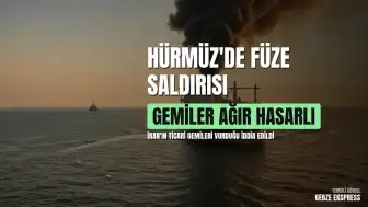 Hürmüz Boğazı'nda Gerilim: İran'ın İki Ticari Gemiyi Vurduğu İddia Edildi