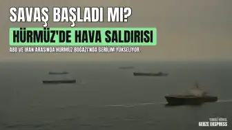 Hürmüz Boğazı'ndaki Tanker Saldırıları Sonrası ABD'den İran'a Hava Operasyonu