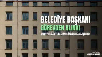 İçişleri Bakanlığı Kararıyla Balçova Belediye Başkanı Onur Yiğit Görevden Uzaklaştırıldı