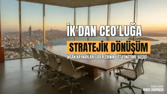 İnsan Kaynakları Liderliğinden Üst Düzey Yöneticiliğe Geçiş Süreci