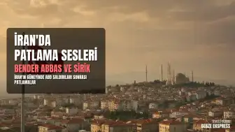 İran'ın Güneyinde Patlama Sesleri Duyuldu