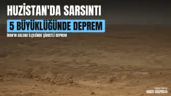 İran'ın Huzistan Eyaletinde 5 Büyüklüğünde Deprem Meydana Geldi