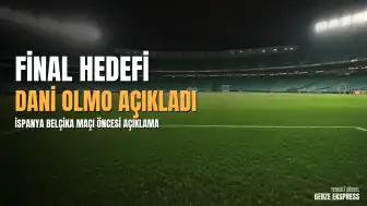 İspanya Milli Takımı Orta Saha Oyuncusu Dani Olmo: "Hedefimiz final"