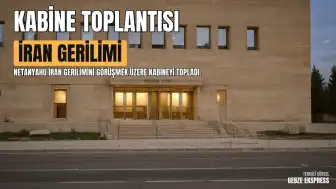 İsrail Başbakanı Netanyahu: "İran gerilimi için kabine toplantısı"