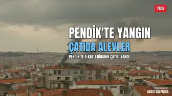 İstanbul Pendik'te 5 Katlı Binanın Çatısında Yangın Çıktı