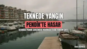 İstanbul Pendik'te Marinada Tekne Yangını Meydana Geldi