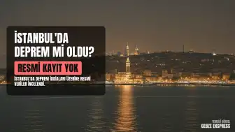 İstanbul'da Deprem İddiaları Hakkında Resmi Açıklama: Herhangi Bir Sarsıntı Kaydedilmedi