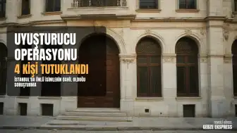 İstanbul'da Uyuşturucu Soruşturması: İlyas Yalçıntaş Dahil 4 Kişi Tutuklandı