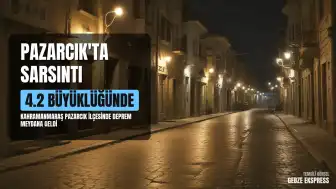 Kahramanmaraş Pazarcık'ta 4.2 Büyüklüğünde Deprem Meydana Geldi