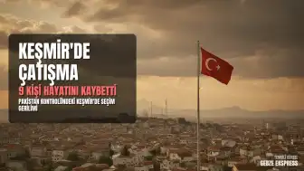 Keşmir'de Çatışmalar: 9 Kişi Hayatını Kaybetti, Gerilim Tırmanıyor