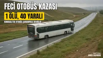 Kırıkkale Karakeçili'de Otobüs Şarampole Devrildi: 1 Ölü, 40 Yaralı