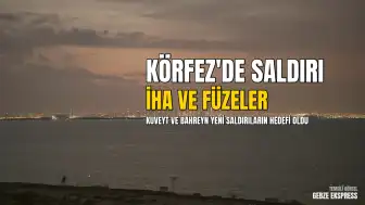 Kuveyt ve Bahreyn'e İHA ve Füze Saldırıları Düzenlendi