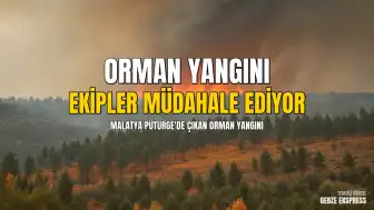 Malatya Pütürge'de Orman Yangını: Ekiplerin Müdahalesi Sürüyor