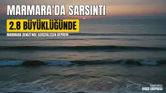 Marmara Denizi'nde 2.8 Büyüklüğünde Deprem Meydana Geldi